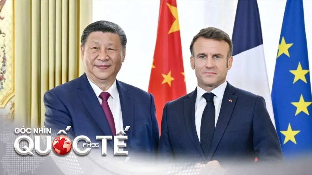 Tổng thống Pháp thăm Trung Quốc: Đi xa với toan tính lớn